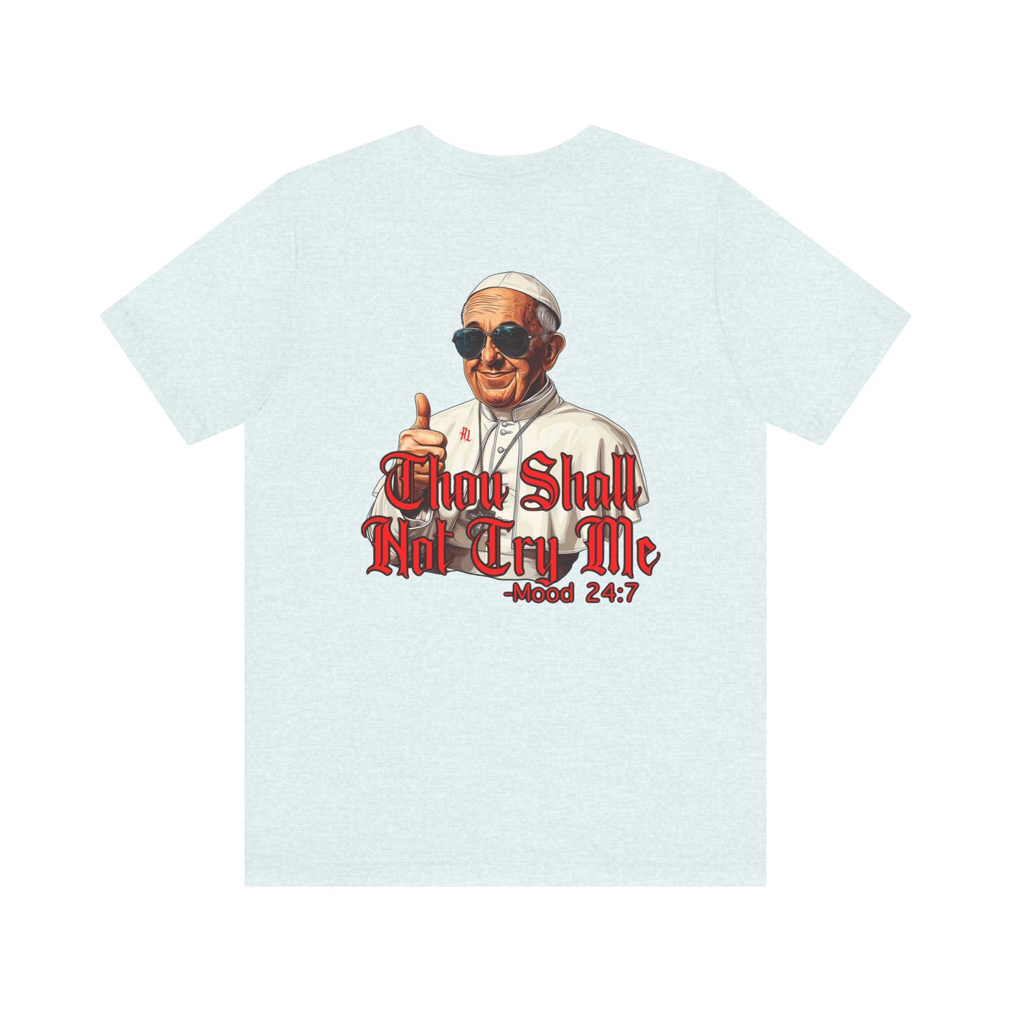 Humorous Graphic Tee - "Thou Shall Not Try Me"