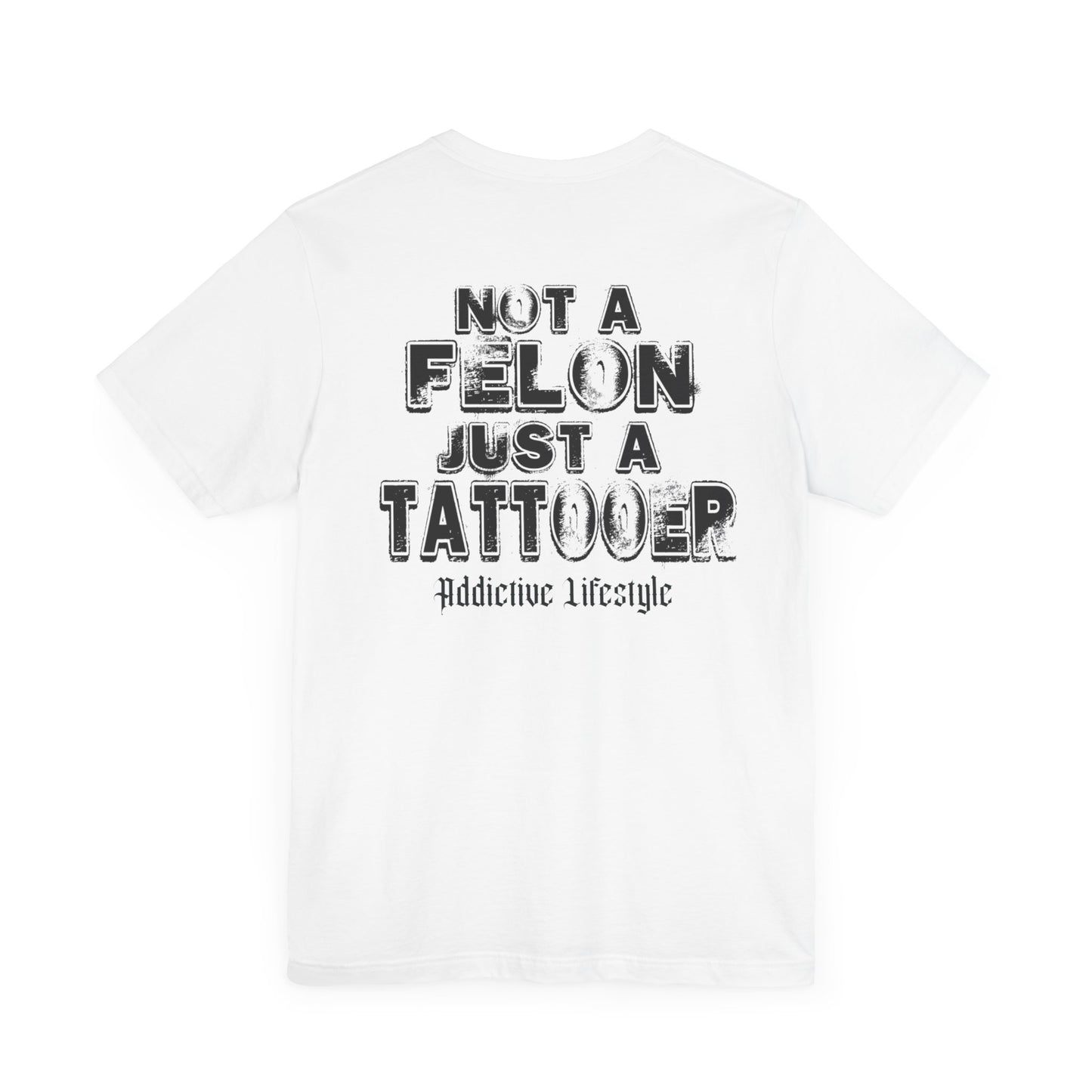 ADDICTIVE LIFESTYLE | Not A Felon | Short Sleeve Tee