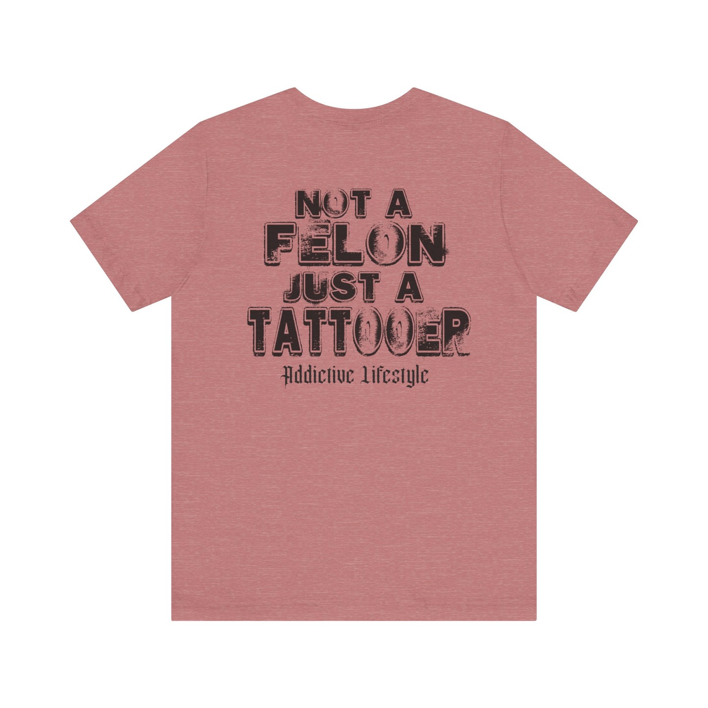 ADDICTIVE LIFESTYLE | Not A Felon | Short Sleeve Tee