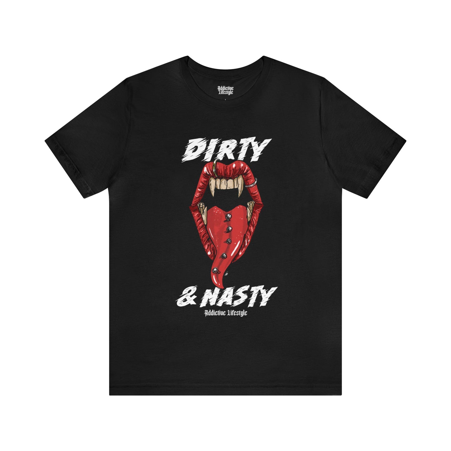 ADDICTIVE LIFESTYLE | DIRTY & NASTY | Short Sleeve Tee