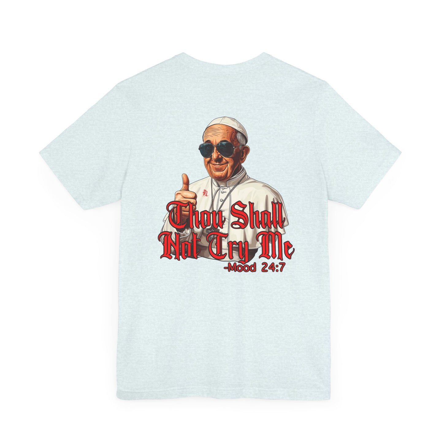 Humorous Graphic Tee - "Thou Shall Not Try Me"