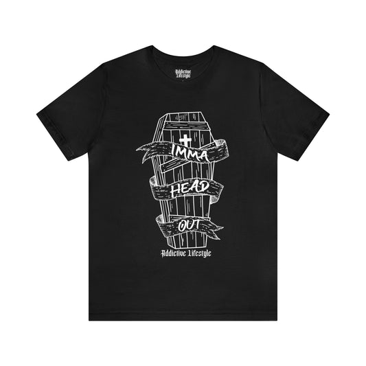 ADDICTIVE LIFESTYLE | IMMA HEAD OUT | Short Sleeve Tee