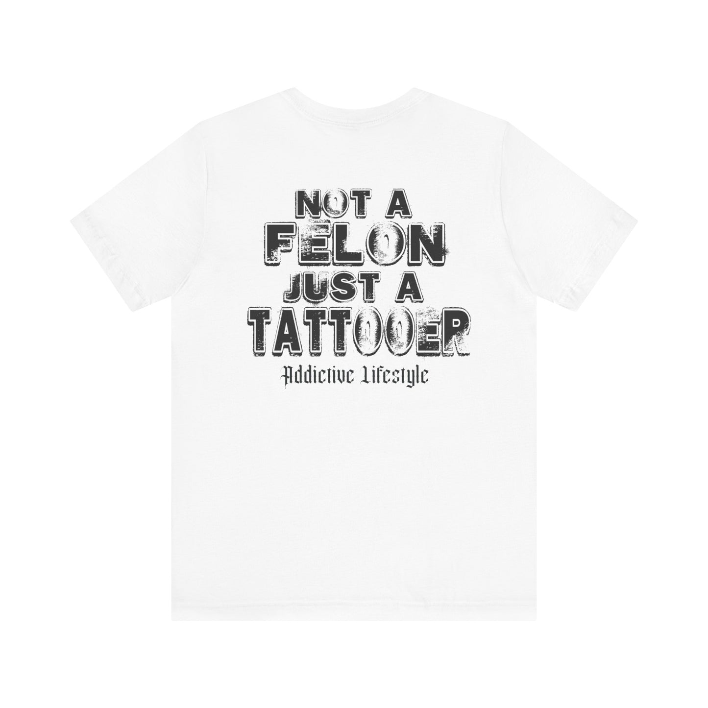 ADDICTIVE LIFESTYLE | Not A Felon | Short Sleeve Tee