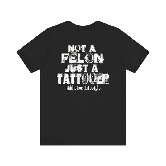 ADDICTIVE LIFESTYLE | Not A Felon | Short Sleeve Tee