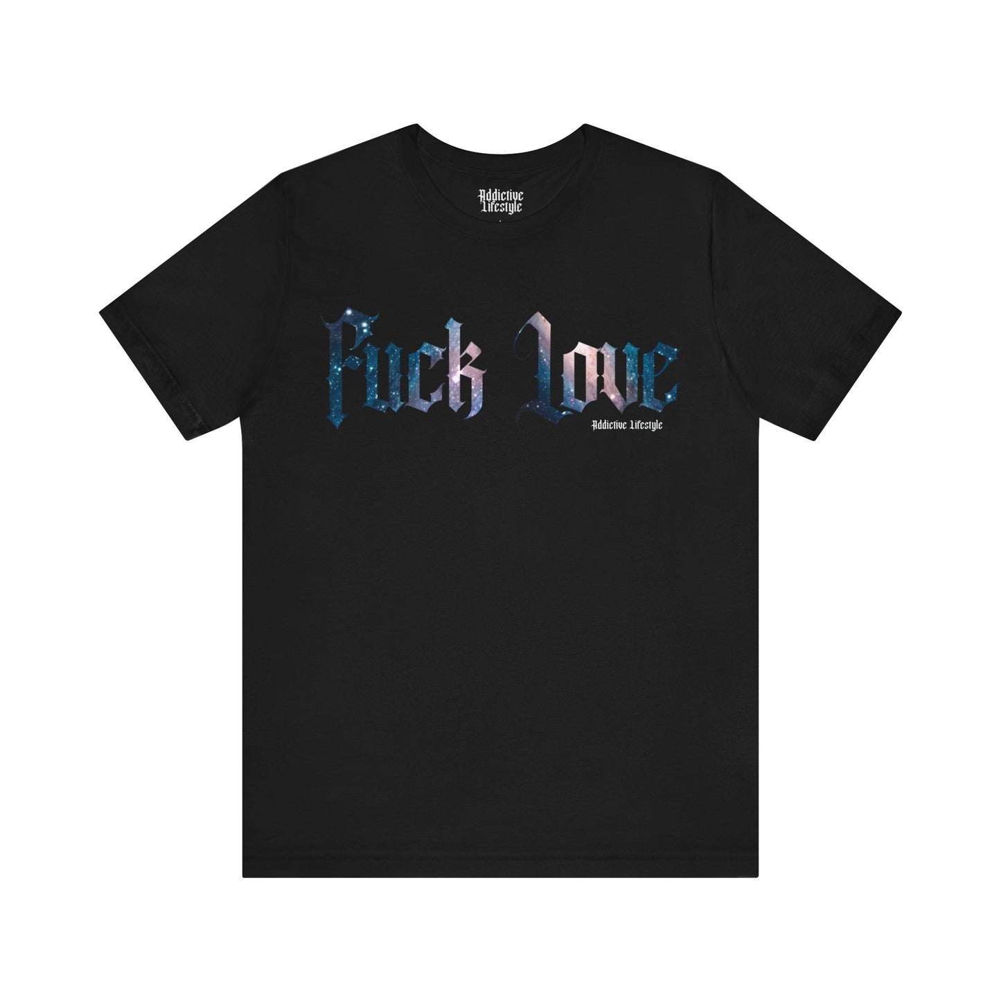 ADDICTIVE LIFESTYLE | F* LOVE | Short Sleeve Tee