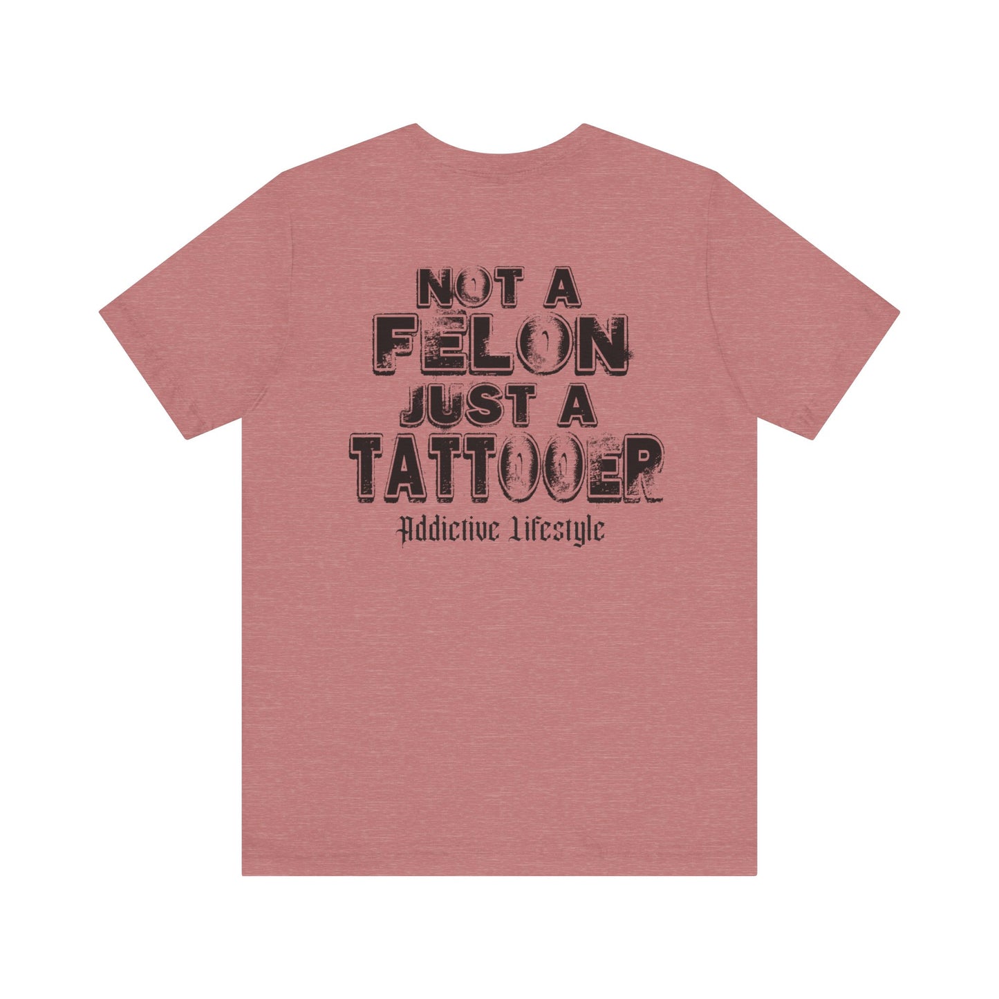 ADDICTIVE LIFESTYLE | Not A Felon | Short Sleeve Tee