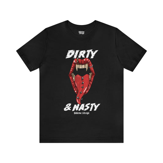 ADDICTIVE LIFESTYLE | DIRTY & NASTY | Short Sleeve Tee